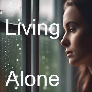 Living Alone. Lonely, Selfish, Happy?