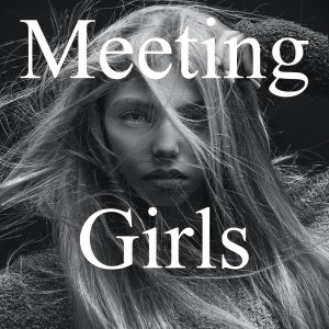 Meeting Girls.
