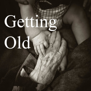Getting Old.