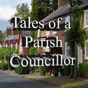 Tales of a Parish Councillor.