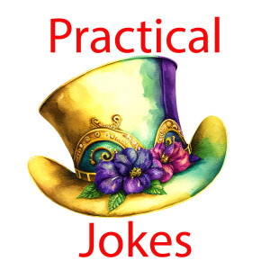 Practical Jokers! And other stuff.