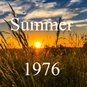 The Summer of 1976