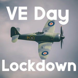 VE Day Celebrations and Lockdown
