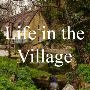 Life in the Village.