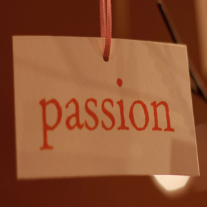 Passion- Find it and you can have anything