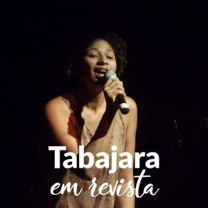 Tabajara em Revista - Ceiça Farias e Trio Nego