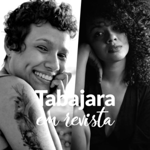 Tabajara em Revista - Débora Gil Pantaleão e Bruna Dias