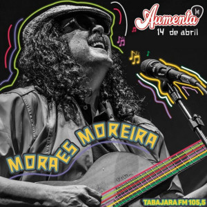 Aumenta - homenagem a Moraes Moreira