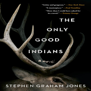 Stephen Graham Jones on The Only Good Indians