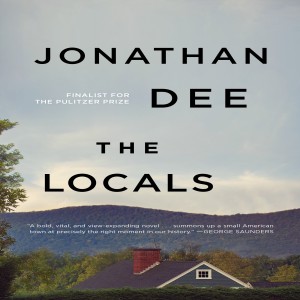 Jonathan Dee on The Locals