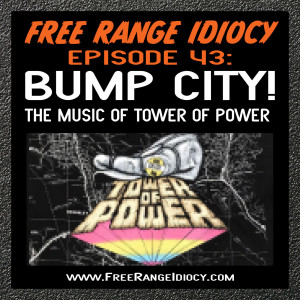 Episode 43: Bump City! - the music of Tower Of Power