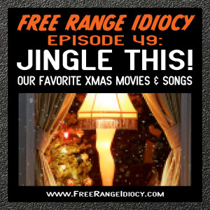 Episode 49: Jingle This! - Our Favorite Christmas Movies & Songs