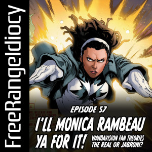 Episode 57: I’ll Monica Rambeau Ya For It! - WandaVision Fan Theories The Real or Jabroni?