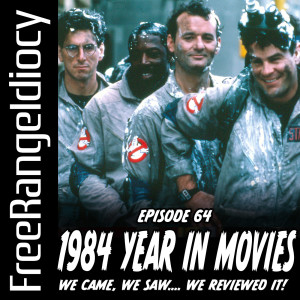 Episode 64: 1984 Year In Movies - We Came, We Saw... We Reviewed It!