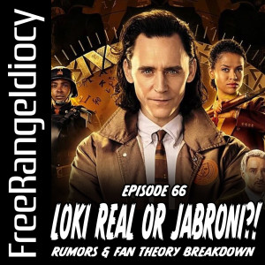 Episode 66: Loki Real Or Jabroni?! - Rumors & Fan Theory Breakdown