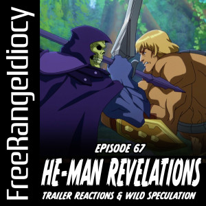 Episode 67: He-Man Revelation Trailer Reaction & Wild Speculation