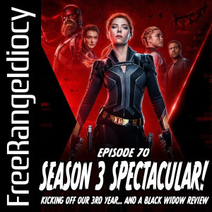 Episode 70: Season 3 Spectacular Extravaganza! ... and a Black Widow Review