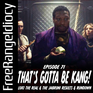 Episode 71: That's Gotta Be Kang! - Loki The Real & The Jabroni Results & Rundown