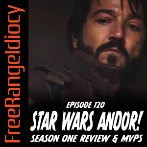 Episode 120: Andor Season One Review!