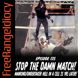Episode 135: Stop The Damn Match! - Mankind/Undertaker Hell In A Cell 25 Years Later!