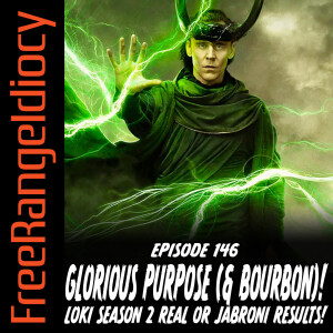 Episode 146: Glorious Purpose (& Bourbon)!