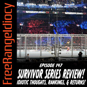Episode 147: Survivor Series Review!