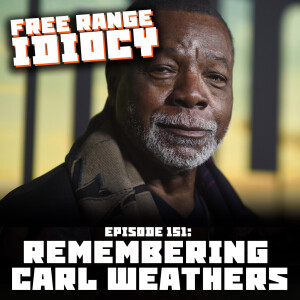 Episode 151: Remembering Carl Weathers