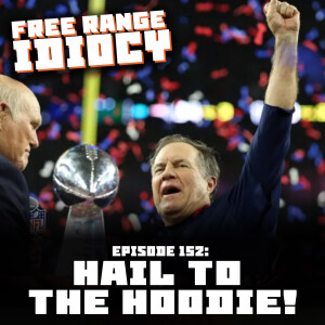 Episode 152: Hail To The Hoodie!