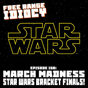 Episode 158: Star Wars Character Bracket Finals!