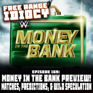 Episode 169: WWE Money In The Bank Preview!