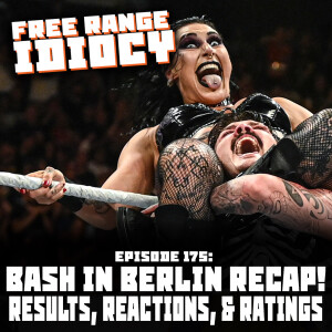 Episode 175: WWE Bash In Berlin Recap!