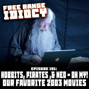 Episode 191: Hobbits, Pirates, & Neo - Oh My!