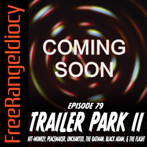 Episode 79: Free Range Idiocy Trailer Park 2