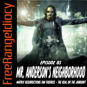 Episode 85: Mr. Anderson‘s Neighborhood - Matrix ResurrectionsFan Theory Breakdown