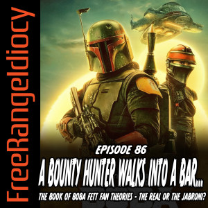 Episode 86: A Bounty Hunter Walks Into A Bar...