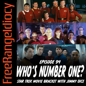 Episode 94: Who’s Number One? - Star Trek Movie Bracket with Jimmy Dice