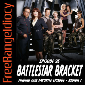Episode 95: Battlestar Galactica Bracket Region 1