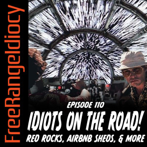 Episode 110: Idiots On The Road!