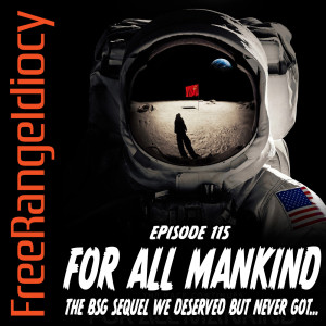 Episode 115: For All Mankind - The BSG Sequel We Deserved But Never Got...