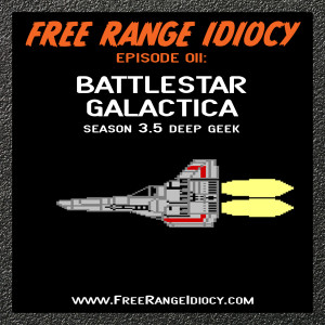 Episode 011: Deep Geek - Battlestar Galactica Episodes Favorite Season 3.5 Episodes