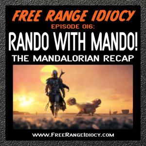 Episode 16: Rando With Mando - The Mandalorian Recap
