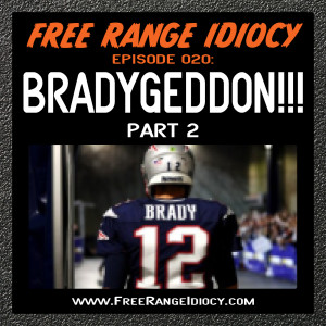Episode 20: Bradygeddon, Part 2 with special guest Jason Ward