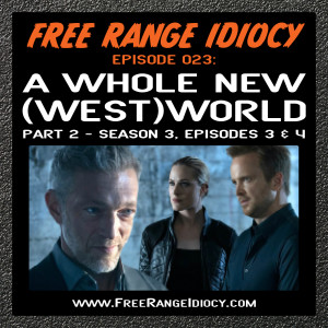 Episode 23: A Whole New (West)world - Part 2