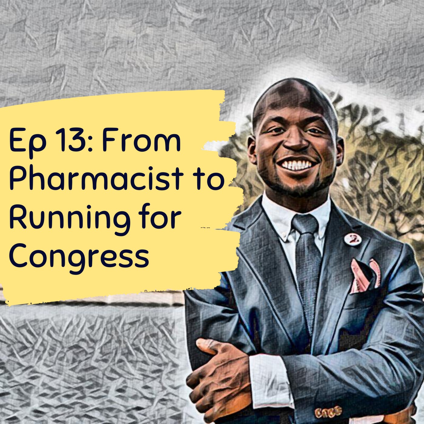 13. From Pharmacist to Running for Congress - Oye Owolewa