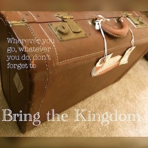 Bring the Kingdom: Worry and Stuff