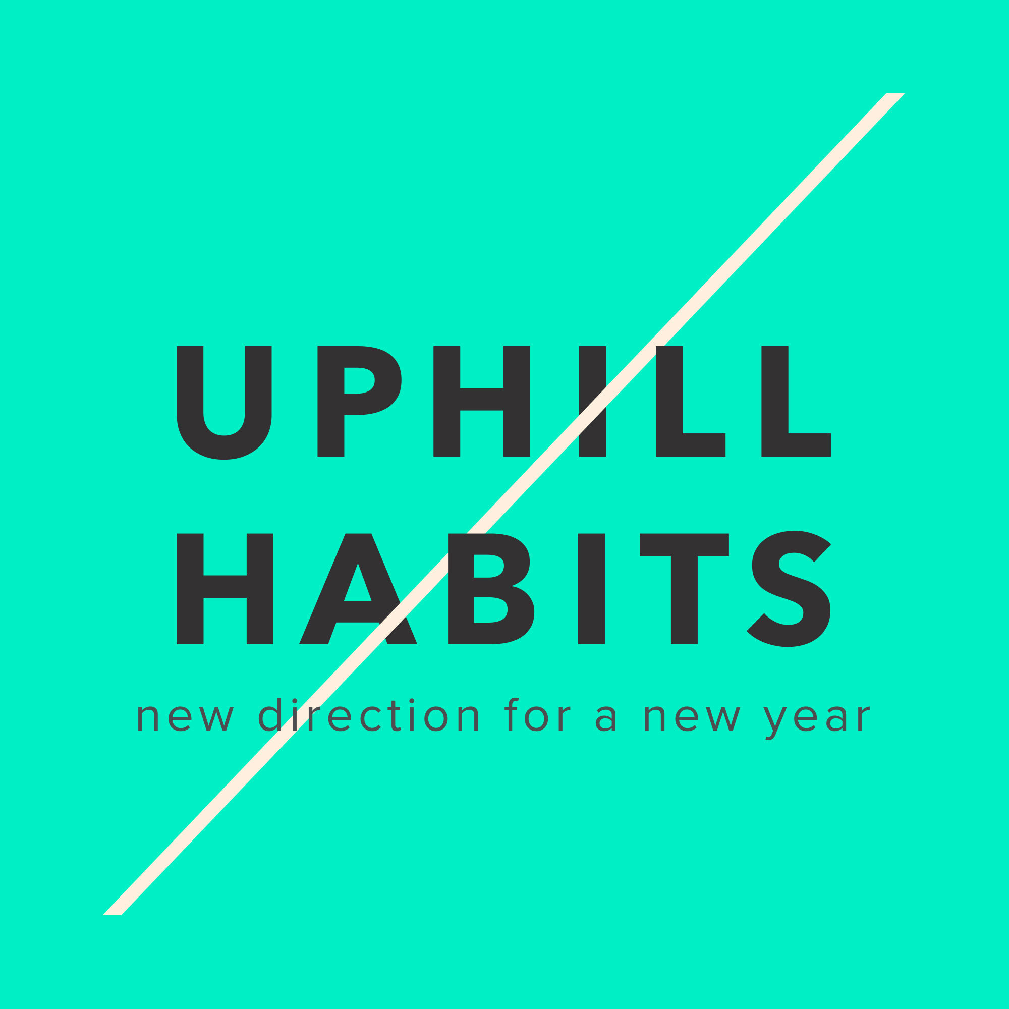 01-21-18 Uphill Habits Series Habit #3