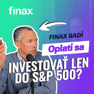 Finax radí | Oplatí sa investovať len do S&P 500?