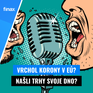 Finax Mudrovačka | Našiel koronavírus svoj európsky vrchol a trhy naopak svoje dno?