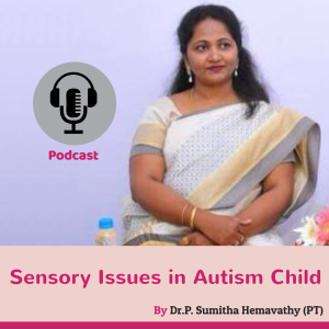 Sensory Issues in Autism Child by Dr. P. Sumitha Hemavathy (PT) | Autism Specialist in Bangalore