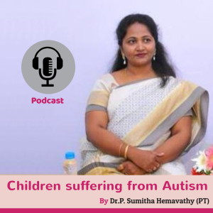 Care Tips For Parents Having Children With ADHD By Dr. P. Sumitha Hemavathy(PT)